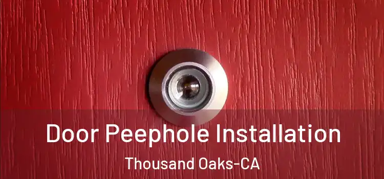  Door Peephole Installation Thousand Oaks-CA