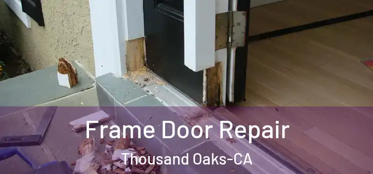 Frame Door Repair Thousand Oaks-CA