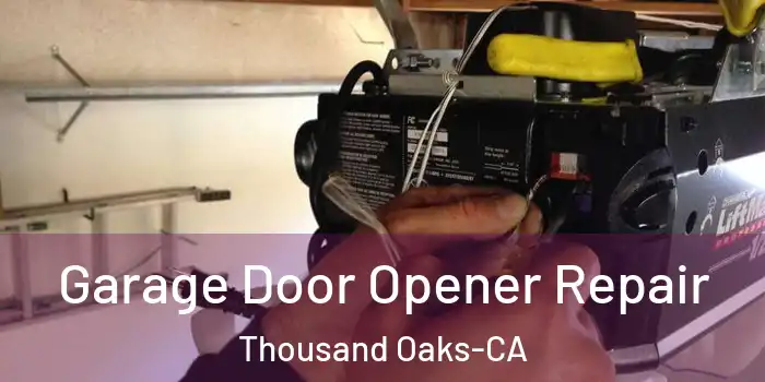  Garage Door Opener Repair Thousand Oaks-CA