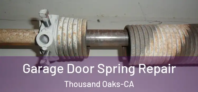  Garage Door Spring Repair Thousand Oaks-CA