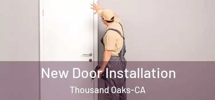 New Door Installation Thousand Oaks-CA