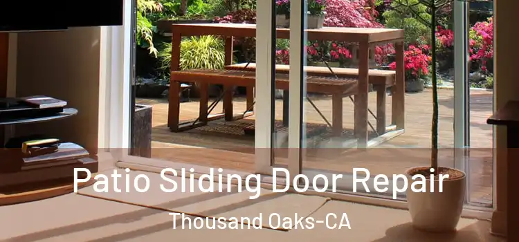 Patio Sliding Door Repair Thousand Oaks-CA