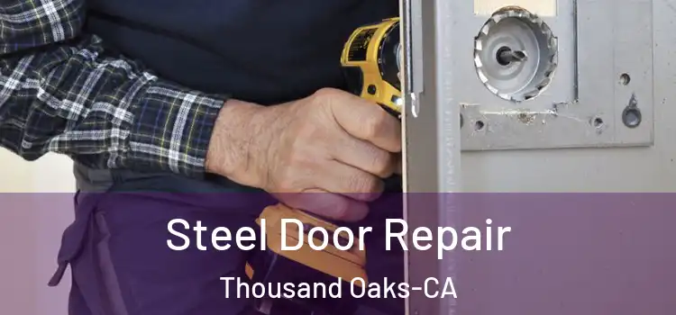 Steel Door Repair Thousand Oaks-CA