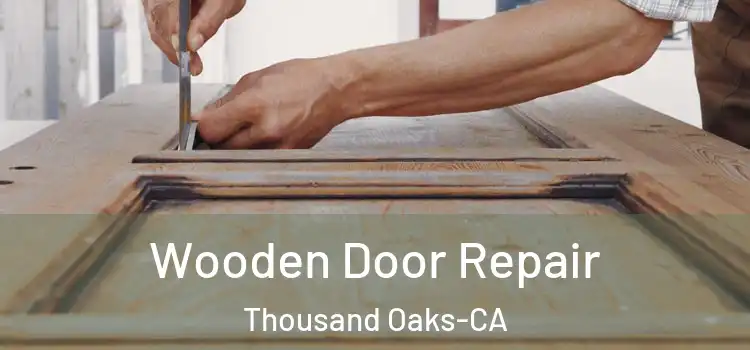  Wooden Door Repair Thousand Oaks-CA